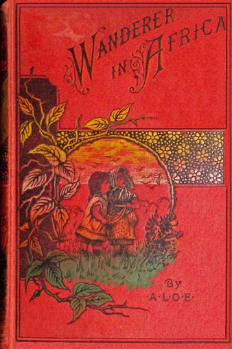The Wanderer in Africa: A Tale Illustrative of the Thirty-Second Psalm
