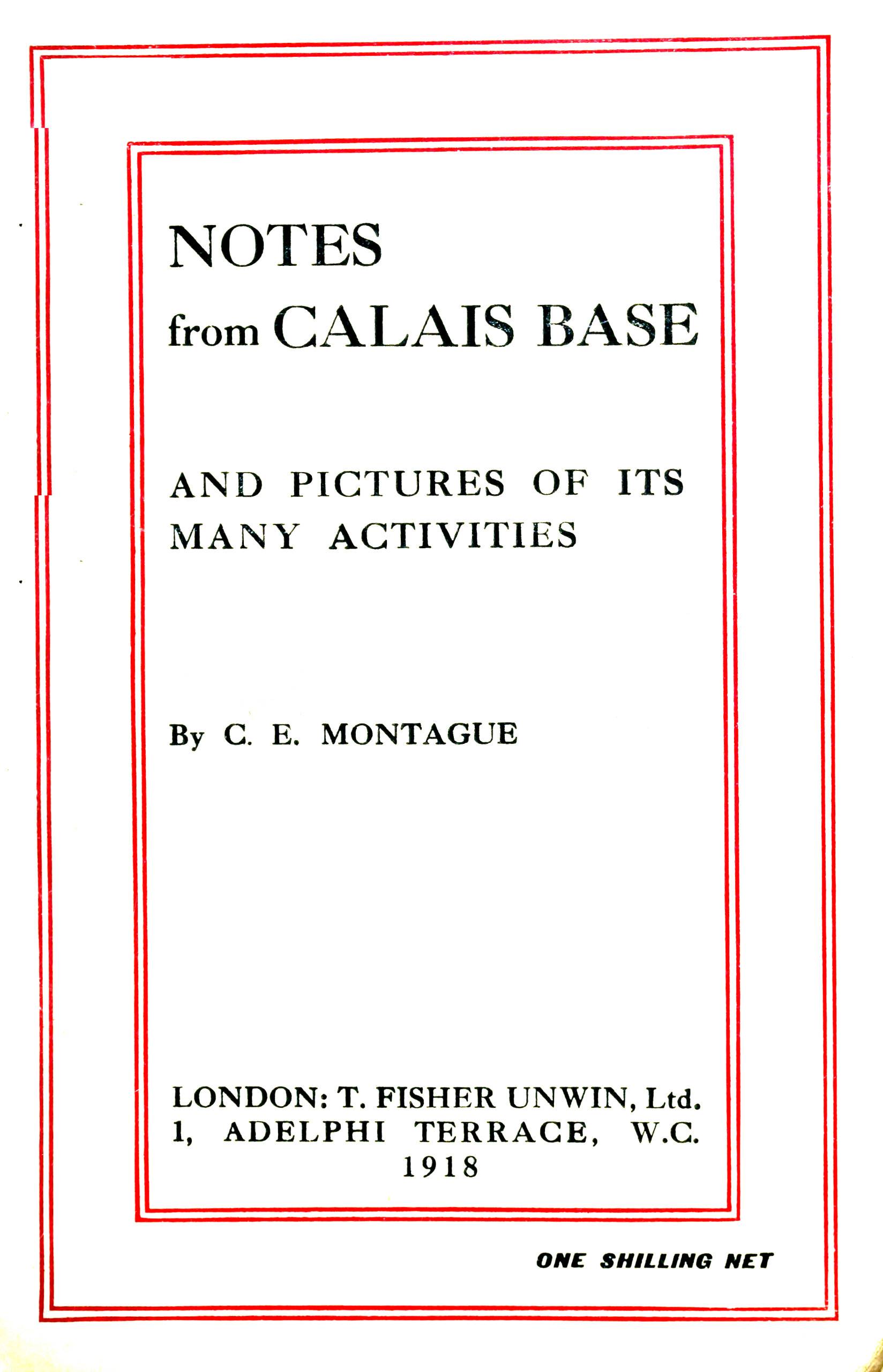 Notes from Calais Base, and Pictures of Its Many Activities