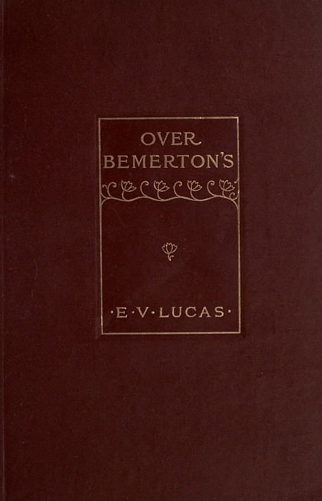 Over Bemerton's: An Easy-Going Chronicle