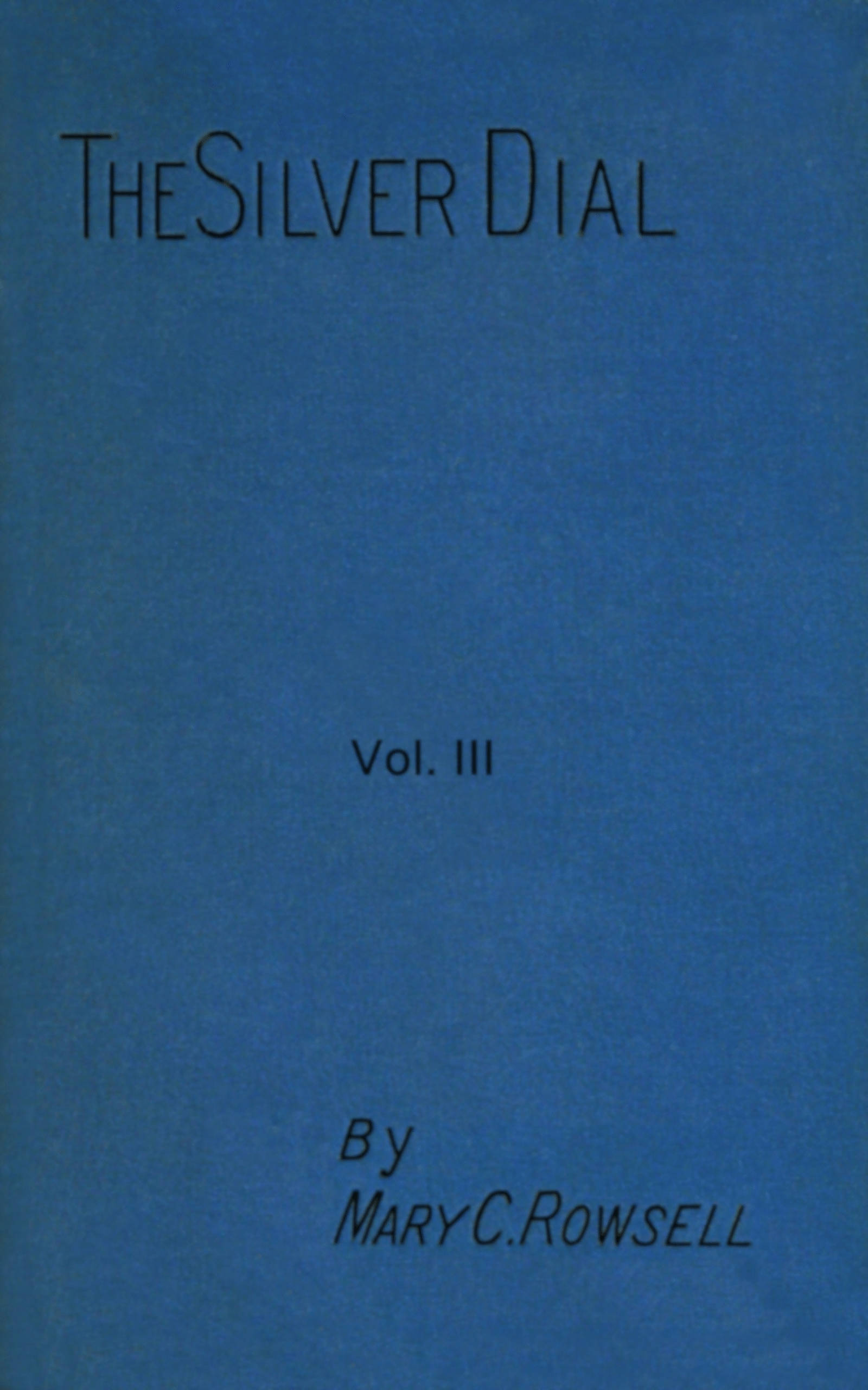 The Silver Dial, Volume 3 (of 3)