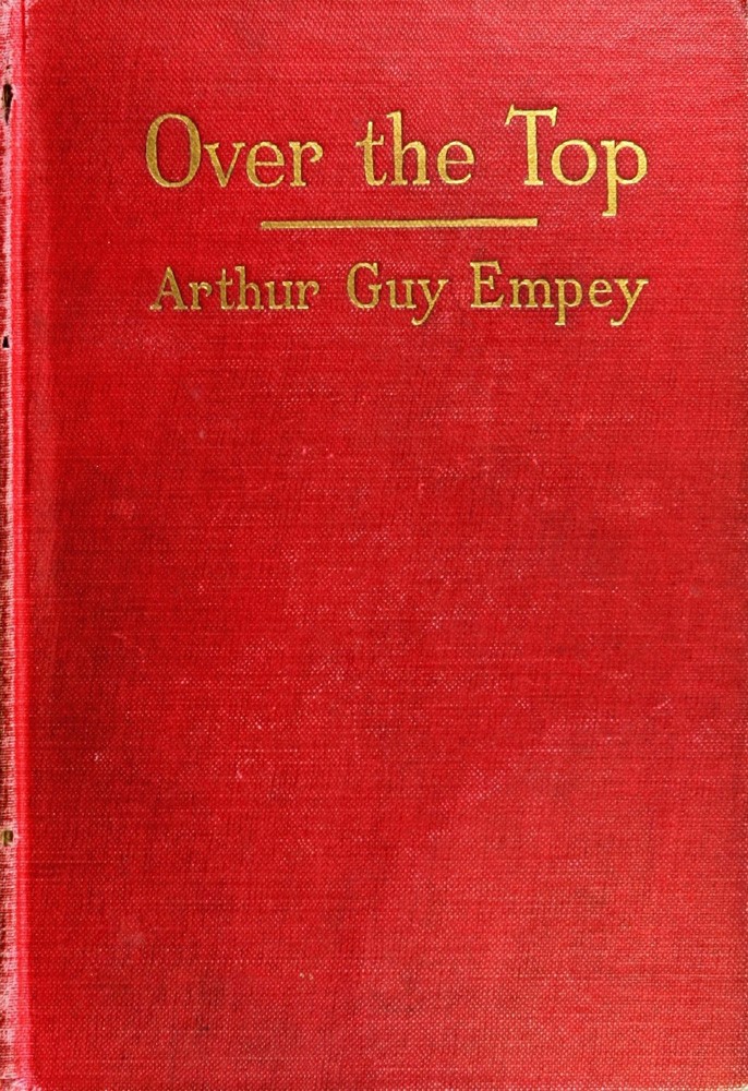 "over the Top," by an American Soldier Who Went: Together with Tommy's Dictionary of the Trenches