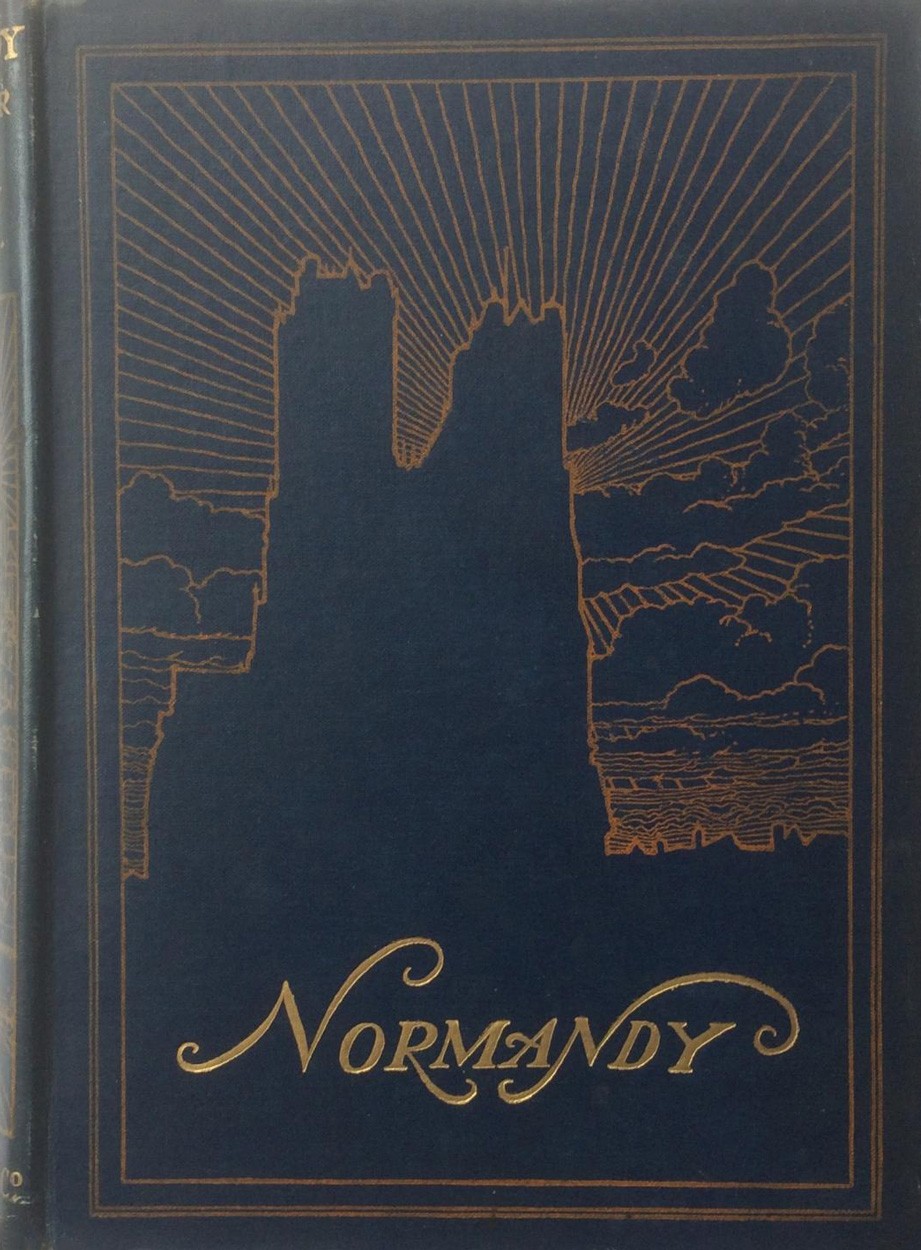 Normandy: The Scenery & Romance of Its Ancient Towns, Complete