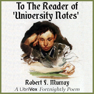 To The Reader of 'University Notes'