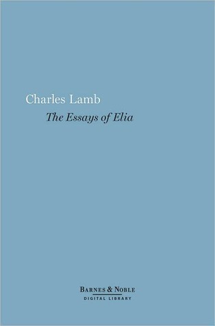 The Works of Charles and Mary Lamb — Volume 2: Elia and the Last Essays of Elia