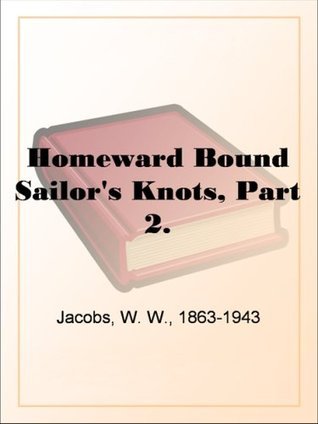 Homeward Bound: Sailor's Knots, Part 2.