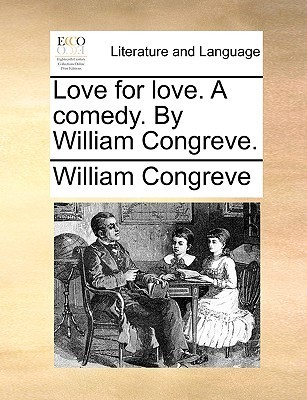 Love for Love: A Comedy