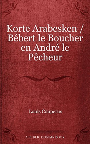 Korte Arabesken: Bébert Le Boucher En André Le Pêcheur