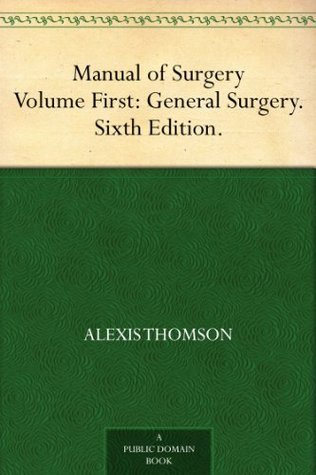 Manual of Surgery Volume First: General Surgery. Sixth Edition.