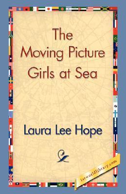 The Moving Picture Girls at Sea: Or, a Pictured Shipwreck That Became Real