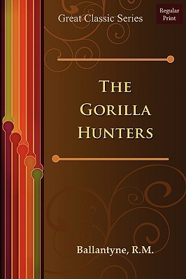 The Gorilla Hunters