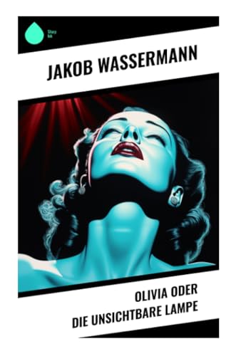 Olivia Oder Die Unsichtbare Lampe