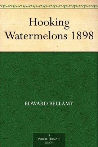 Hooking Watermelons: 1898