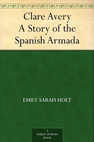 Clare Avery: A Story of the Spanish Armada