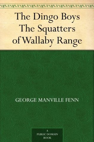 The Dingo Boys: The Squatters of Wallaby Range