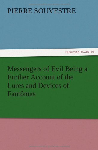 Messengers of Evil: Being a Further Account of the Lures and Devices of Fantômas