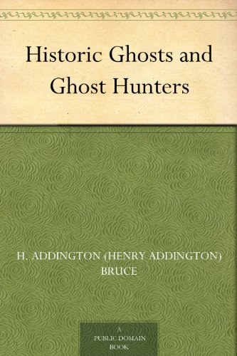 Historic Ghosts and Ghost Hunters