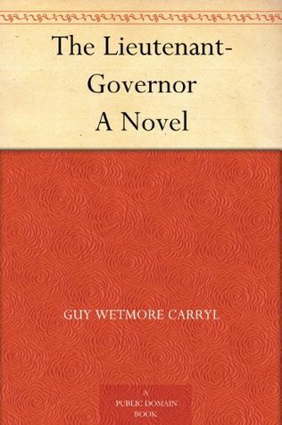 The Lieutenant-Governor: A Novel