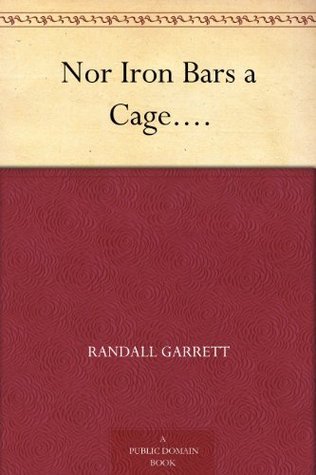 Nor Iron Bars a Cage....