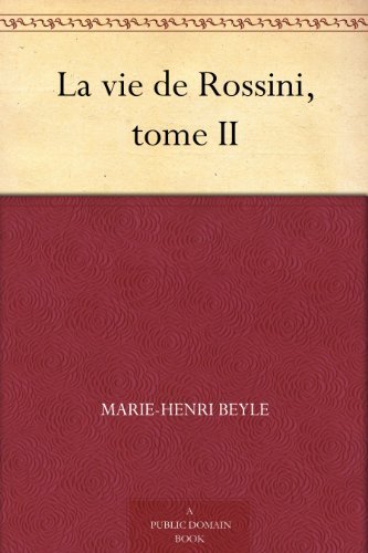 La Vie De Rossini, Tome II