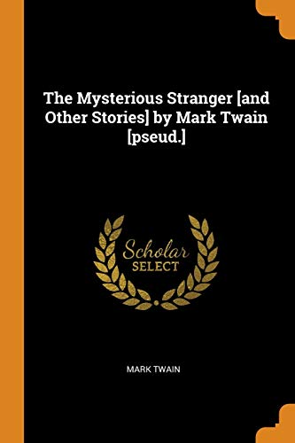 The Mysterious Stranger, and Other Stories
