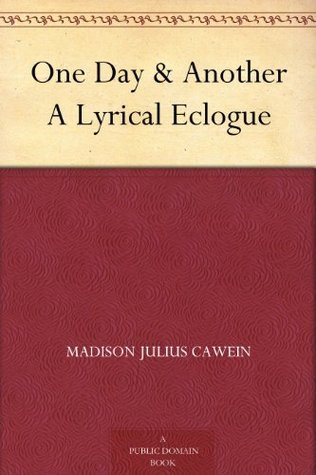 One Day & Another: A Lyrical Eclogue