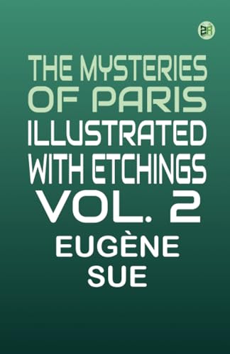 The Mysteries of Paris, Illustrated with Etchings, Vol. 2
