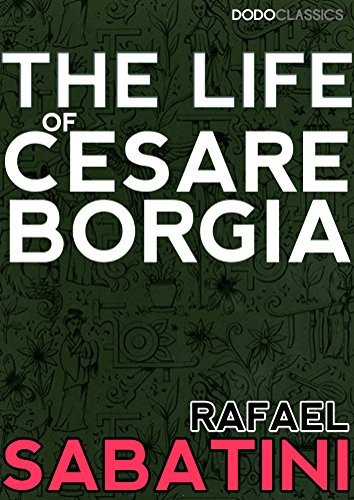 The Life of Cesare Borgia