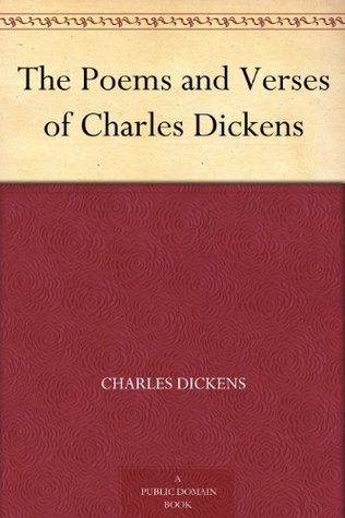 The Poems and Verses of Charles Dickens
