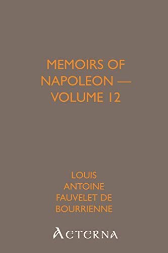 Memoirs of Napoleon Bonaparte — Volume 12