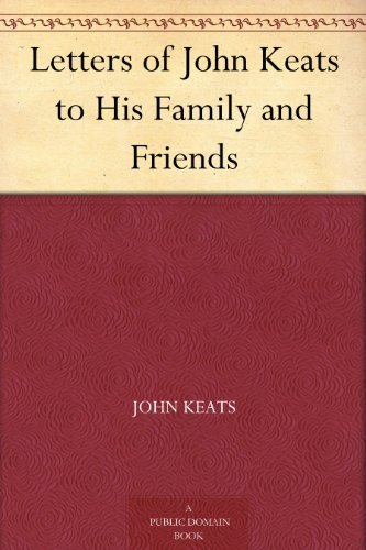 Letters of John Keats to His Family and Friends