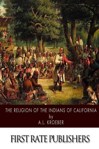 The Religion of the Indians of California