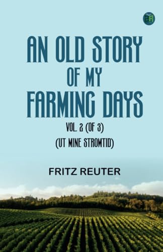 An Old Story of My Farming Days Vol. 2 (of 3).(ut Mine Stromtid)
