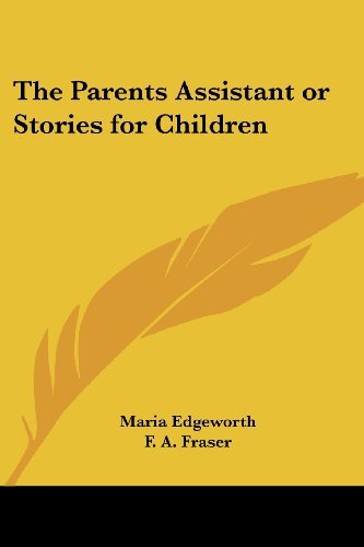 The Parent's Assistant; Or, Stories for Children