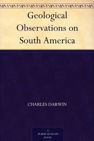 Geological Observations on South America