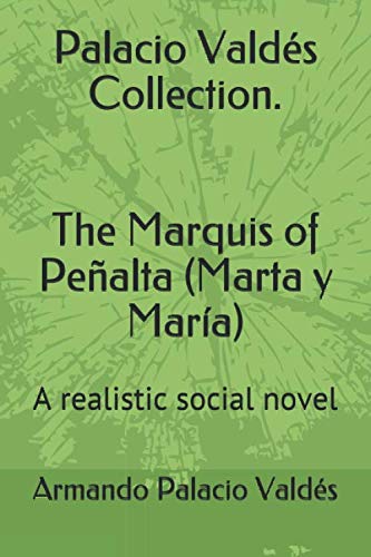 The Marquis of Peñalta (marta Y María): A Realistic Social Novel