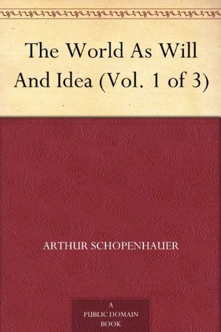The World as Will and Idea (vol. 1 of 3)
