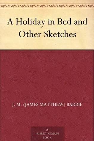 A Holiday in Bed, and Other Sketches