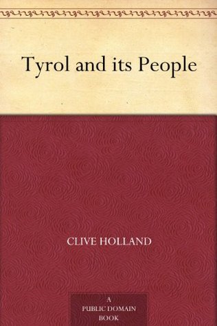 Tyrol and Its People