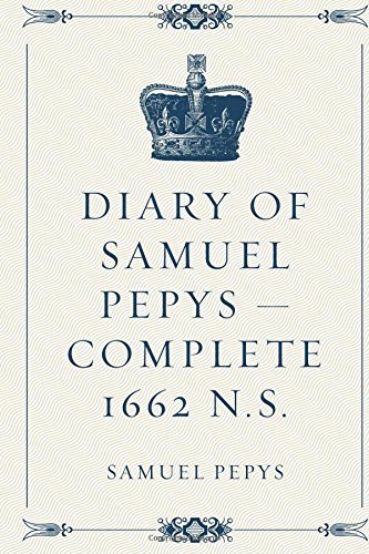 Diary of Samuel Pepys — Complete 1662 N.S.