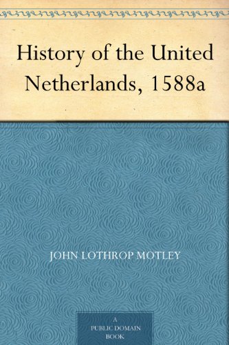 History of the United Netherlands, 1588a
