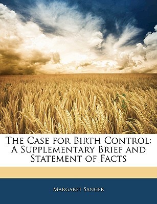 The Case for Birth Control: A Supplementary Brief and Statement of Facts