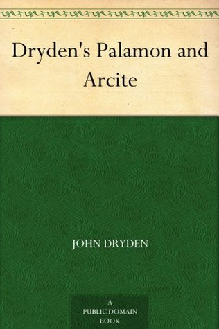 Dryden's Palamon and Arcite
