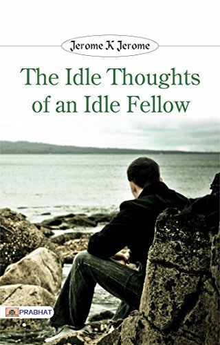 The Idle Thoughts of an Idle Fellow