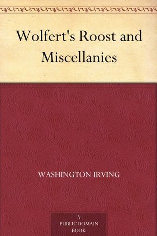 Wolfert's Roost, and Miscellanies