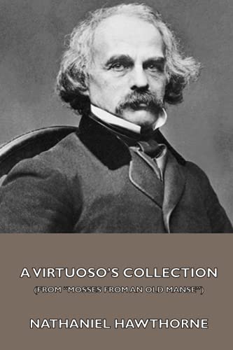 A Virtuoso's Collection (from "mosses from an Old Manse")