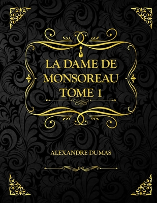 La Dame De Monsoreau — tome 1.