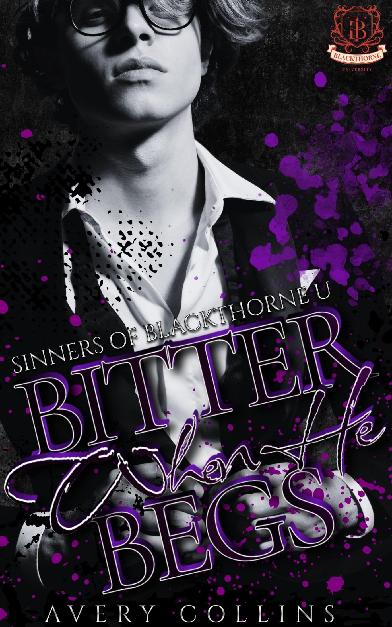 Bitter When He Begs: A Dark MM Sports Romance (Sinners of Blackthorne U Book 2)